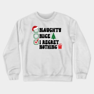 Nice Naughty I Regret Nothing Christmas List Santa Claus Crewneck Sweatshirt